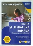 LIMBA SI LITEARTURA ROMANA , DELA ANTRENAMENT LA PERFORMANTA , EVALUAREA NATIONALA , de ANDREEA NISTOR ...ANCA SERBAN , 2021 , PREZINTA HALOURI DE AP