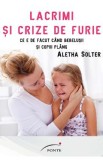 Lacrimi si crize de furie - Aletha Solter