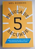 Regula de 5 secunde - Mel Robbins, 2018, Lifestyle Publishing