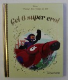 POVESTI DIN COLECTIA DE AUR , VOLUMUL 18 - CEI 6 SUPER EROI , SERIA DISNEY , 2018