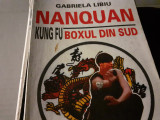 NANQUAN KUNG FU - BOXUL DIN SUD - GABRIELA LIBIU, GARELL PUBLISHING 1998,161 P