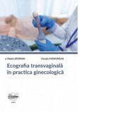 Ecografia transvaginala in practica ginecologica. Editie alb-negru - Claudiu Marginean, Vladut Sasaran
