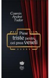 Piese triste pentru cei prea veseli - Cosmin Andrei Tudor