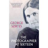 The Photographer at Sixteen - George Szirtes, 2020