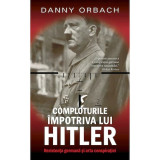 Cumpara ieftin Comploturi impotriva lui Hitler, Danny Orbach, Rao