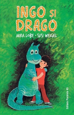 Ingo Si Drago, Susi Weigel, Mira Lobe - Editura Paralela 45 foto