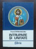 Preot Ștefan Buchiu - &Icirc;ntrupare și unitate: restaurarea cosmosului &icirc;n Iisus. Editura Libra, 1997. Carte crestinism
