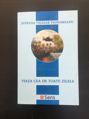 Viata cea de toate zilele - Stefana Velisar Teodorescu foto