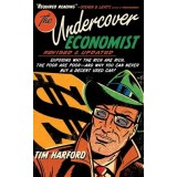 The Undercover Economist: Exposing Why the Rich Are Rich, the Poor Are Poor - And Why You Can Never Buy a Decent Used Car!
