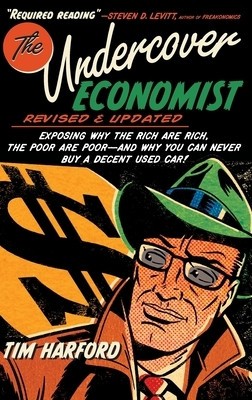 The Undercover Economist: Exposing Why the Rich Are Rich, the Poor Are Poor - And Why You Can Never Buy a Decent Used Car! foto