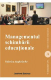 Managementul Schimbarii Educationale - Valerica Anghelache
