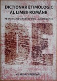 Mihai Vinereanu - Dictionar etimologic al limbii romane. Pe baza cercetarilor de indo-europenistica