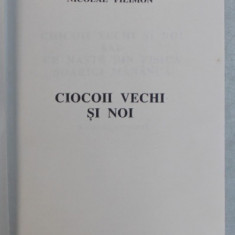 CIOCOII VECHI SI NOI de NICOLAE FILIMON, 1999