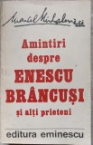 AMINTIRI DESPRE ENESCU, BRANCUSI SI ALTI PRIETENI-MARCEL MIHALOVICI