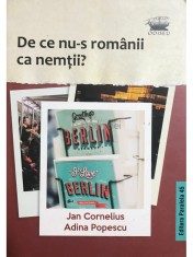 Jan Cornelius - De ce nu-s romanii ca nemtii? (Editia: 2019) foto