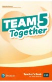 Team Together 5 Teacher&#039;s Book with Digital Resources - Catherine Zgouras, Magdalena Custodio, Victoria Bewick