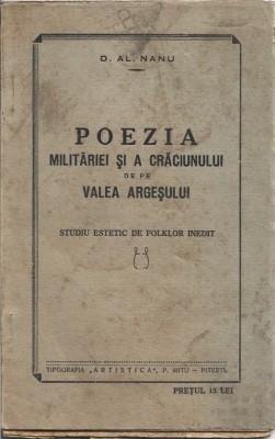 C9078N Poezia milităriei și a Crăciunului de pe Valea Argeșului, studiu estetic de folklor inedit de D Al Nanu, 1933, Pitești foto