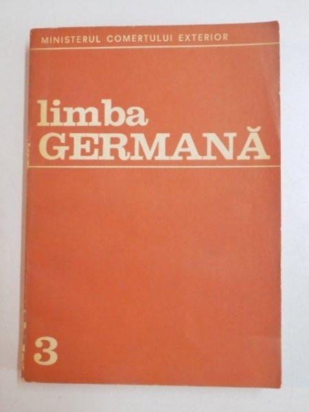 LIMBA GERMANA , ANUL III de CALARASU HERTA , STOICESCU ELEONORA , 1973