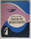 INSIR - TE MARGARITE de VICTOR EFTIMIU , ilustratii de JUL . PERAHIM , 1968 *PREZINTA URME DE UZURA