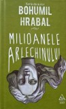 Milioanele arlechinului - Bohumil Hrabal