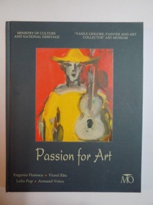PASSION FOR ART de EUGENIA FLORESCU , VIOREL RAU , LELIA POP , ARMAND VOICU , 2011 foto