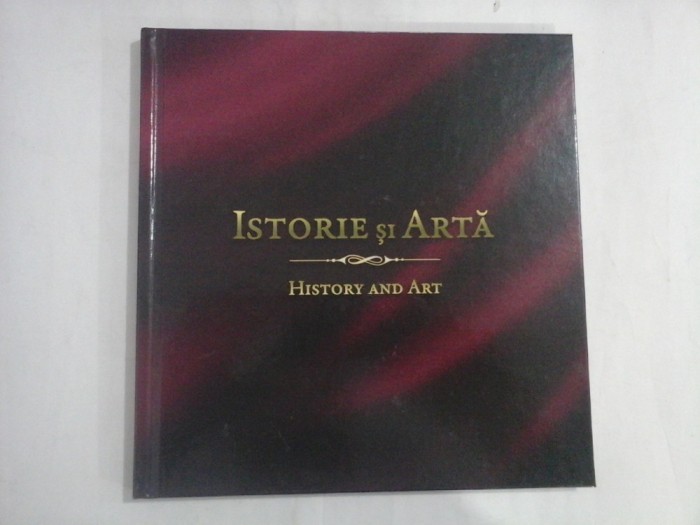 ISTORIE SI ARTA - HISTORY AND ART