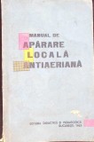 Manual Aparare Locala Antiaeriana - Colectiv, 1963, Didactica si Pedagogica, 270 pagini, Carte Tehnica Constructii