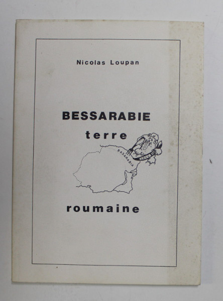 BESSARABIE TERRE - ROUMAINE par NICOLAS LOUPAN , 1982