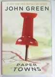PAPER TOWNS by JOHN GREEN , 2008, COPERTA CARTONATA , CU SUPRACOPERTA