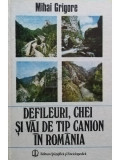 Mihai Grigore - Defileuri, chei si vai de tip canion in Romania (editia 1989)