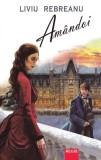 Amandoi - Liviu Rebreanu - Editura Regis (Editpress SRL)