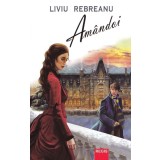 Amandoi - Liviu Rebreanu - Editura Editura Regis (Editpress SRL)