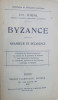 BYZANCE - GRANDEUR ET DECADENCE par CH. DIEHL , 1920