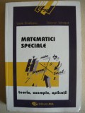 VASILE BRANZANESCU / OCTAVIAN STANASILA - MATEMATICI SPECIALE (teorie, exemple, aplicatii) - 1994