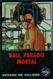 Gerard de Villiers - Bali, paradis mortal - Carte Politista, Colectia SAS, Editura Tinerama, 1998