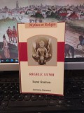 Rene Guenon, Regele Lumii, colecția Mythos et Religio, Iași 2007 (2008), 012