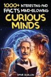 Easter Basket Stuffers: 1000+ Interesting and Mind Blowing Facts For Curious Minds: Super Fun Trivia &amp;amp; Quiz About History: Pop Cultures, Scien