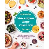 Nincs olyan, hogy rossz evő - Hogyan t&aacute;pl&aacute;ld magabiztosan &eacute;s eg&eacute;szs&eacute;gesen v&aacute;logat&oacute;s gyermekedet? - D&eacute;nes D&oacute;ra