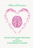 Efectele inteligentei emotionale asupra satisfactiei in invatamantul superior