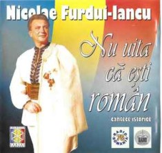 CDr Nicolae Furdui-Iancu ?? Nu Uita Ca Esti Roman (Cantece Istorice), original foto
