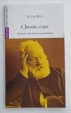 CHOSES VUES par VICTOR HUGO , adaptation theatrale de CHRISTOPHE BARBIER , 2020