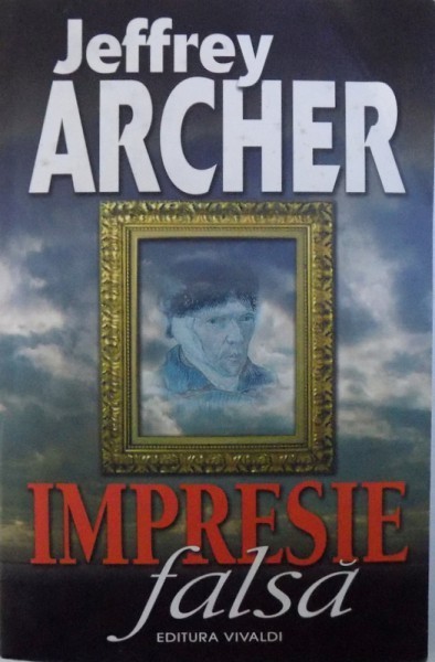 IMPRESIE FALSA de JEFFREY ARCHER , 2005