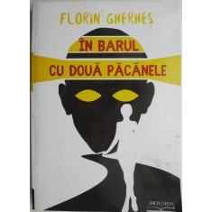 In barul cu doua pacanele &ndash; Florin Gherhes