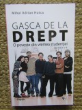 GASCA DE LA DREPT - O POVESTE DIN VREMEA STUDENTIEI de MIHAI ADRIAN HOTCA