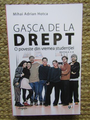 GASCA DE LA DREPT - O POVESTE DIN VREMEA STUDENTIEI de MIHAI ADRIAN HOTCA foto