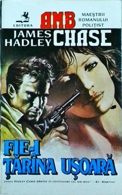 James Hadley Chase - Fie-i tarina usoara foto