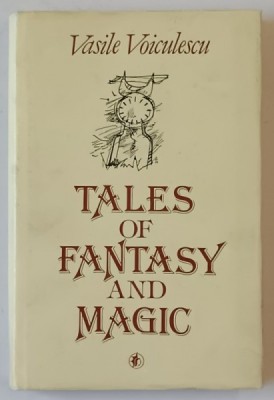 TALES OF FANTASY AND MAGIC by VASILE VOICULESCU , 1986 foto