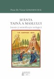 Sfanta Taina a Maslului. Istorie si semnificatie teologica - Victor Gorodenchuk