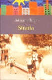 Strada - Adrian Chivu, Polirom, 2012, Roman, Beletristica, 245 pagini