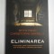 ELIMINAREA - Povestea unui supravietuitor din infernul KHMERILOR ROSII - Rithy PANH * Cristophe BATAILLE